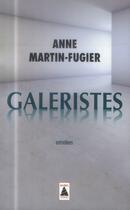 Couverture du livre « Galeristes ; entretiens » de Anne Martin-Fugier aux éditions Actes Sud