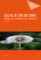 Couverture du livre « Eau fil de l'ère du temps » de Emma Faure aux éditions Mon Petit Editeur