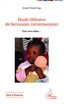 Couverture du livre « Étude littéraire de berceuses camerounaises ; dors mon enfant... » de Joseph Dong'Aroga aux éditions L'harmattan