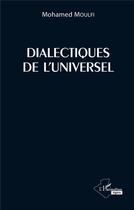 Couverture du livre « Dialectiques de l'universel » de Mohamed Moulfi aux éditions L'harmattan