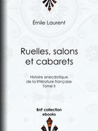 Couverture du livre « Ruelles, salons et cabarets » de Emile Colombey aux éditions Bnf Collection Ebooks