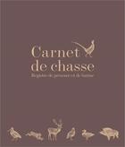 Couverture du livre « Carnet de chasse : Registre de présence et de battue » de Christophe Savoure aux éditions Gerfaut