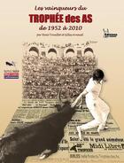 Couverture du livre « Les vainqueurs du trophée des AS ; de 1952 à 2010 » de Gilles Arnaud et Rene Trouillet aux éditions Gilles Arnaud