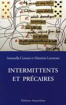 Couverture du livre « Intermittents et précaires » de Antonella Corsani et Maurizio Lazzarato aux éditions Amsterdam