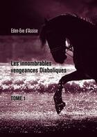 Couverture du livre « Les innombrables vengeances diaboliques » de Eden Eve D Assise aux éditions Baudelaire