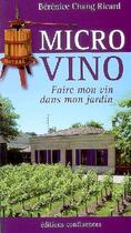 Couverture du livre « Microvino ; faire son vin dans mon jardin » de Chang Ricard/Berenic aux éditions Confluences