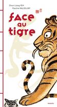 Couverture du livre « Face au tigre » de Chun-Liang Yeh et Pauline Kalioujny aux éditions Hongfei