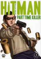Couverture du livre « Hitman - part time killer Tome 5 » de Hiroshi Muto aux éditions Ankama