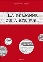Couverture du livre « La personne qui a été vue... » de Dominique Lemaire aux éditions Etrave