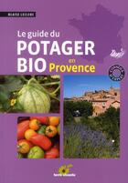 Couverture du livre « Le guide du potager bio en Provence » de Blaise Leclerc aux éditions Terre Vivante