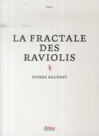 Couverture du livre « La fractale des raviolis » de Pierre Raufast aux éditions Alma Editeur