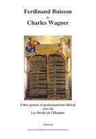 Couverture du livre « Libre-pensée et protestantisme libéral ; les droits de l'homme » de Charles Wagner et Ferdinand Buisson aux éditions Theolib