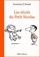 Couverture du livre « Le petit Nicolas : les récrés du Petit Nicolas » de Jean-Jacques Sempe et Rene Goscinny aux éditions Imav éditions