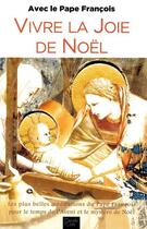 Couverture du livre « Vivre la joie de Noël » de Pape Francois aux éditions Peuple Libre