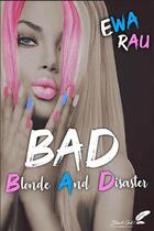 Couverture du livre « B.A.D (blonde and disaster) » de Rau Ewa aux éditions Black Ink