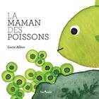 Couverture du livre « La maman des poissons » de Albon Lucie aux éditions Tom Poche