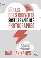 Couverture du livre « Les ciels couverts sont les amis des photographes » de Haje Jan Kamps aux éditions First