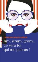 Couverture du livre « Am, stram, gram... ce sera toi qui me plairas ! » de Catherine-Rose Barbieri aux éditions Eyrolles