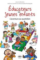 Couverture du livre « Éducateurs de jeunes enfants » de Anne-Sophie Rochegude et Boris Cyrulnik aux éditions Philippe Duval