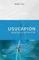 Couverture du livre « Uscapion : renaître ou ne pas être » de Maxent Lisle aux éditions Editions Des Lacs