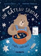 Couverture du livre « Un gâteau spatial (très spécial) » de Martina Tonello et Alessia Rossi aux éditions Palomita