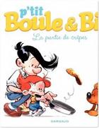 Couverture du livre « P'tit Boule & Bill Tome 1 : la partie de crêpes » de José-Luis Munuera et Laurence Gillot aux éditions Studio Boule Et Bill