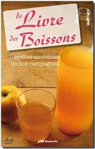 Couverture du livre « Le livre des boissons ; recettes anciennes de nos campagnes » de Lise Beseme-Pia aux éditions Chiron