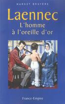 Couverture du livre « Laennec, l'homme a l'oreille d'or » de Margot Bruyere aux éditions France-empire