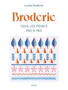 Couverture du livre « Broderie : Tous les points pas à pas » de Lucinda Ganderton aux éditions Vigot