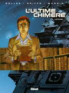 Couverture du livre « L'ultime chimère - Tome 05 : Le livre » de Griffo et Laurent-Frederic Bollee et Olivier Mangin aux éditions Glenat