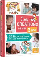 Couverture du livre « Les créations de mes 3 ans » de Camille Berta et Katia De Conti et Caroline Delloye aux éditions Auzou