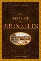 Couverture du livre « Guide secret de Bruxelles » de Jean-Baptiste Baronian aux éditions Ouest France