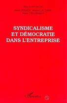 Couverture du livre « Syndicalisme et democratie dans l'entreprise » de Henri Pinaud et Alain Chouraqui et Michel Le Tron aux éditions L'harmattan