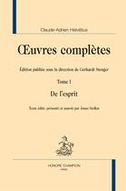 Couverture du livre « Oeuvres complètes t.1 ; de l'esprit » de Claude-Adrien Helvetius aux éditions Honore Champion