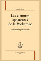 Couverture du livre « Les coutures apparentes de la Recherche ; Proust et la ponctuation » de Isabelle Serca aux éditions Honore Champion