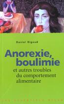 Couverture du livre « Anorexie, boulimie et autres troubles du comportement alimentaire » de Daniel Rigaud aux éditions Milan