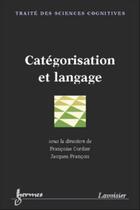 Couverture du livre « Catégorisation et langage » de Francois/Cordier aux éditions Hermes Science Publications