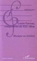 Couverture du livre « Louise farrenc, compositrice du xixe siecle - musique au feminin » de Legras Catherine aux éditions L'harmattan