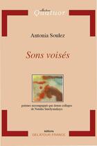 Couverture du livre « Sons voisés » de Antonia Soulez aux éditions Delatour