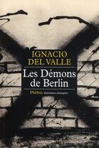 Couverture du livre « Les démons de Berlin » de Ignacio Del Valle aux éditions Phebus