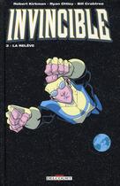 Couverture du livre « Invincible Tome 3 : la relève » de Robert Kirkman et Bill Crabtree et Ryan Ottley aux éditions Delcourt