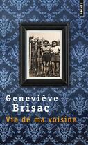Couverture du livre « Vie de ma voisine » de Genevieve Brisac aux éditions Points