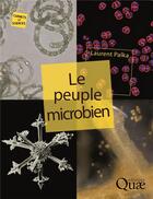 Couverture du livre « Le peuple microbien » de Laurent Palka aux éditions Quae