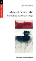 Couverture du livre « Justice et démocratie ; une introduction à la philosophie politique » de Nadeau Christian aux éditions Pu De Montreal