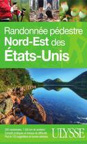 Couverture du livre « Randonnée pédestre ; Nord-Est des Etats-Unis » de Yves Seguin aux éditions Ulysse