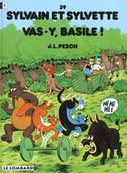 Couverture du livre « Sylvain et Sylvette T.39 ; vas-y Basile » de Jean-Louis Pesch aux éditions Lombard