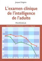 Couverture du livre « L'examen clinique de l'intelligence de l'adulte » de Jacques Gregoire aux éditions Epagine