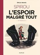 Couverture du livre « Le Spirou d'Emile Bravo : Intégrale : Spirou, l'espoir malgré tout » de Emile Bravo aux éditions Dupuis