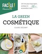Couverture du livre « La green cosmétique » de Claire Decamp aux éditions Creapassions.com