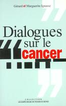 Couverture du livre « Dialogues sur le cancer » de Ignasse aux éditions Empecheurs De Penser En Rond